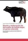 Diseño y elaboración de derivados de búfalo bajos en grasa saturada