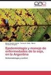 Epidemiología y manejo de enfermedades de la soja, en la Argentina