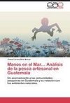 Manos en el Mar... Análisis de la pesca artesanal en Guatemala