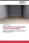 Dificultad en la búsqueda moderna del habitar