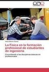 La Física en la formación profesional de estudiantes de ingeniería