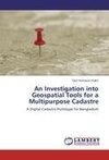 An Investigation into Geospatial Tools for a Multipurpose Cadastre