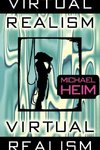 Heim, M: Virtual Realism