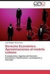 Derecho Económico. Aproximaciones al modelo cubano