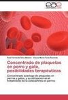 Concentrado de plaquetas en perro y gato, posibilidades terapéuticas