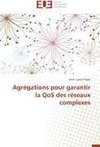 Agrégations pour garantir la QoS des réseaux complexes