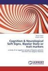 Cognition & Neurological Soft Signs, Bipolar State or trait markers