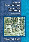 Rose, J: Legal Foundations of Land Use Planning