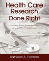 Health Care Research Done Right