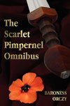 The Scarlet Pimpernel Omnibus - Unabridged - The Scarlet Pimpernel, I Will Repay, Eldorado, Sir Percy Hits Back