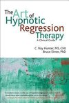 Hunter, C:  The Art of Hypnotic Regression Therapy