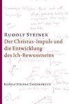 Der Christus-Impuls und die Entwicklung des Ich-Bewusstseins