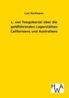 L. von Tengoborski über die goldführenden Lagerstätten Californiens und Australiens in ihren möglichen Folgen für Gewinnung und Anhäufung der edlen Metalle, Münzwesen, Staatswirtschaft, Finanzwesen, Metallwert, Geldumlauf, Kurs und Welthandel