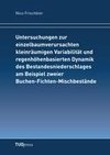 Untersuchungen zur einzelbaumverursachten kleinräumigen Variabilität und regenhöhenbasierten Dynamik des Bestandesniederschlages am Beispiel zweier Buchen-Fichten-Mischbestände