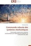 Commande robuste des systèmes stochastiques