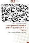 la coopération militaire entre le Cameroun et la France