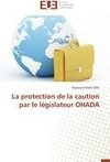 La protection de la caution par le législateur OHADA