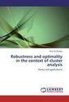 Robustness and optimality in the context of cluster analysis