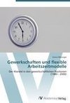 Gewerkschaften und flexible Arbeitszeitmodelle