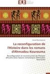 La reconfiguration de l'Histoire dans les romans d'Ahmadou Kourouma