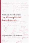 Die Theosophie des Rosenkreuzers