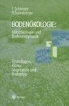 Bodenökologie: Mikrobiologie und Bodenenzymatik Band I