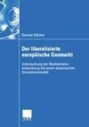 Der liberalisierte europäische Gasmarkt