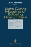 Light Curve Modeling of Eclipsing Binary Stars