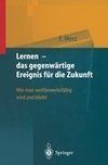 Lernen - das gegenwärtige Ereignis für die Zukunft