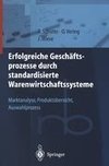 Erfolgreiche Geschäftsprozesse durch standardisierte Warenwirtschaftssysteme