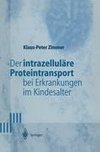 Der intrazelluläre Proteintransport bei Erkrankungen im Kindesalter