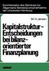 Kapitalstruktur-Entscheidungen bei bilanzorientierter Finanzplanung