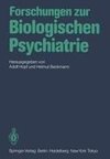 Forschungen zur Biologischen Psychiatrie