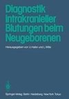 Diagnostik intrakranieller Blutungen beim Neugeborenen