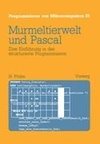 Murmeltierwelt und Pascal