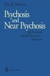 Psychosis and Near Psychosis