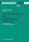 Theorie und Praxis der Unternehmensberatung