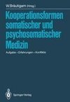 Kooperationsformen somatischer und psychosomatischer Medizin