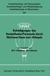 Schädigungen des Anaesthesie-Personals durch Narkose-Gase und -Dämpfe