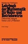 Lehrbuch der Mathematik für Volks- und Betriebswirte