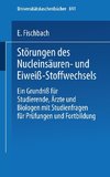 Störungen des Nucleinsäuren- und Eiweiß-Stoffwechsels