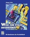 Wege zum vitalen Unternehmen