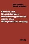 Lineare und linearisierbare Optimierungsmodelle sowie ihre ADV-gestützte Lösung