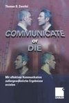 Communicate or Die