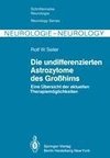 Die undifferenzierten Astrozytome des Großhirns