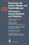 Ergebnisse der Inneren Medizin und Kinderheilkunde/Advances in Internal Medicine and Pediatrics