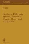 Stochastic Differential Systems, Stochastic Control Theory and Applications