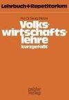 Volkswirtschaftslehre - kurzgefaßt