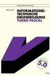 Informationstechnische Grundbildung Turbo Pascal