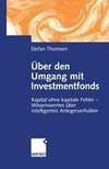 Über den Umgang mit Investmentfonds